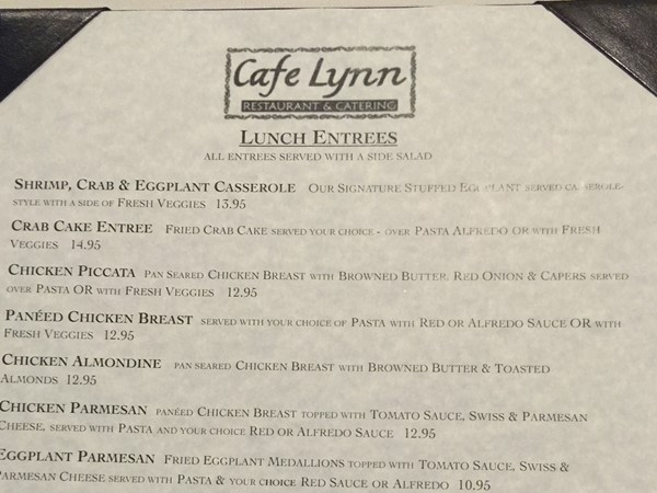 Mandeville has great restaurants such as Cafe Lynn. They offer delicious lunch specials