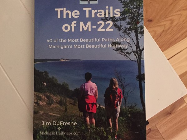 Go explore! "The Trails of M-22" is a handy guide for finding trailheads and distances 