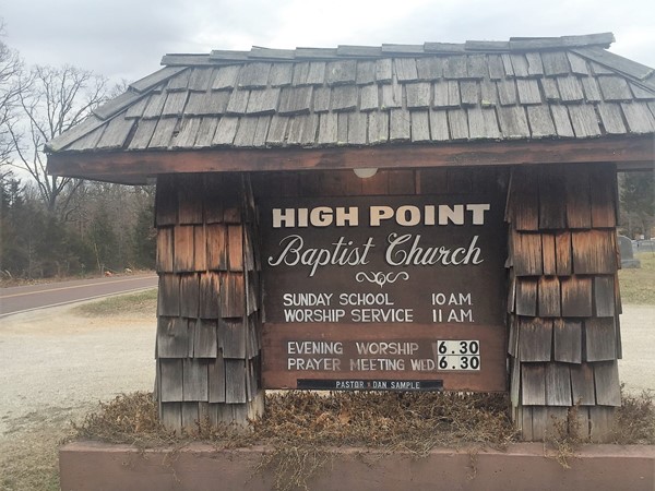 High Point Baptist Church has a Sunday morning service at 11:00 and Evening worship at 6:30